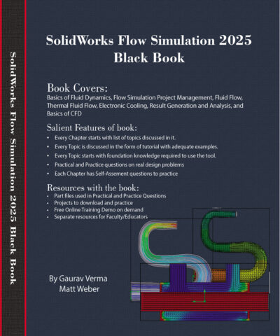 SolidWorks Flow Simulation 2025 Black Book (Paperback)